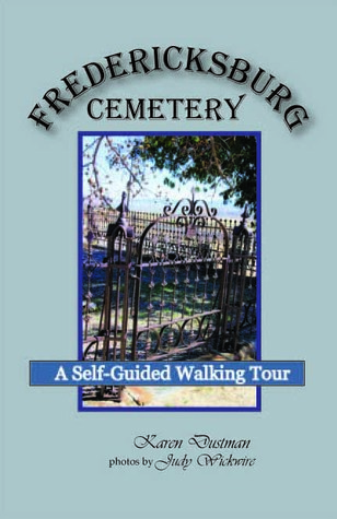 Full Download Fredericksburg Cemetery: A Self-Guided Walking Tour - Karen Dustman file in PDF