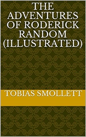 Read Online The Adventures of Roderick Random (Illustrated) - Tobias Smollett | ePub