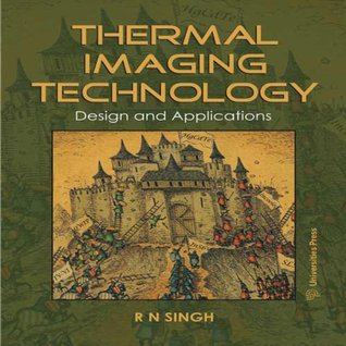 Read Online Thermal Imaging Technology:Design and Applications - R N Singh | PDF