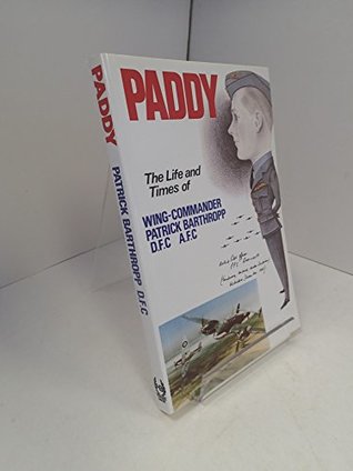 Read Paddy: Life and Times of Wing Commander Patrick Barthropp - Patrick Barthropp file in ePub