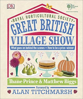 Full Download RHS Great British Village Show: What Goes on Behind the Scenes and How to be a Prize-Winner - Matthew Biggs file in ePub