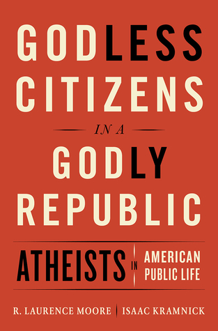 Read Godless Citizens in a Godly Republic: Atheists in American Public Life - Isaac Kramnick file in PDF