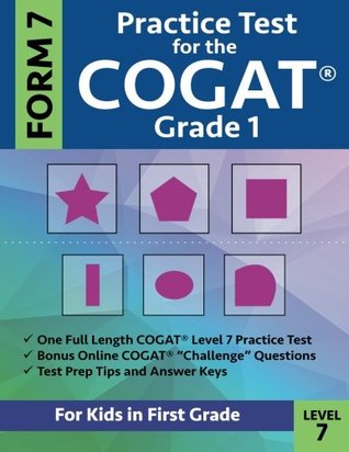 Full Download Practice Test for the CogAT Grade 1 Form 7 Level 7: Gifted and Talented Test Prep for First Grade; CogAT Grade 1 Practice Test; CogAT Form 7 Grade 1, Gifted and Talented COGAT Test Prep, Practice Test for Children Grade One, Gifted and Talented Test Prep - Gifted and Talented CogAT Test Prep Team | PDF