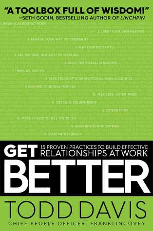 Read Get Better: 15 Proven Practices to Build Effective Relationships at Work - Todd Davis file in PDF