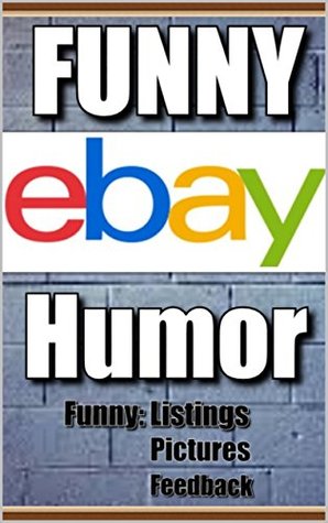 Download Memes: Ebay Fails & Comedy: (Funny Ebay Listings, Reviews & More - With Funny Memes & Hot Awesome Humor) - Memes file in ePub