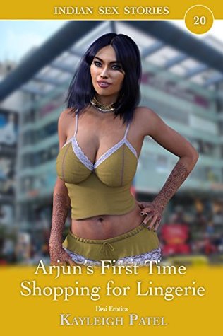 Read Arjun’s First Time Shopping for Lingerie: Desi Erotica (Indian Sex Stories Book 20) - Kayleigh Patel file in PDF