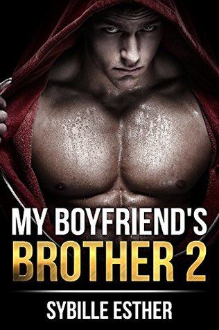 Read My Boyfriend's Brother 2: A Stolen Innocence Story (Naughty Girlfriend) - Sybille Esther file in PDF