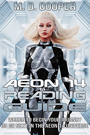 Full Download The Aeon 14 Reading Guide: Series Reading Order and Information about the Aeon 14 Universe - M.D. Cooper | PDF