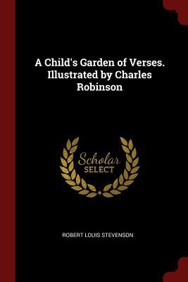 Full Download A Child's Garden of Verses. Illustrated by Charles Robinson - Robert Louis Stevenson file in ePub