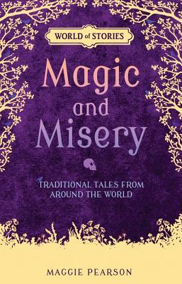 Full Download Magic and Misery: Traditional Tales from Around the World - Maggie Pearson | PDF