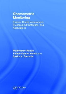 Full Download Chemometric Monitoring: Product Quality Assessment, Process Fault Detection, and Applications - Madhusree Kundu file in ePub