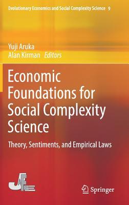 Read Economic Foundations for Social Complexity Science: Theory, Sentiments, and Empirical Laws - Yuji Aruka | ePub