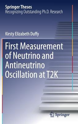 Read Online First Measurement of Neutrino and Antineutrino Oscillation at T2k - Kirsty Elizabeth Duffy | PDF