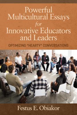 Download Powerful Multicultural Essays for Innovative Educators and Leaders: Optimizing 'Hearty' Conversations - Festus E Obiakor file in ePub