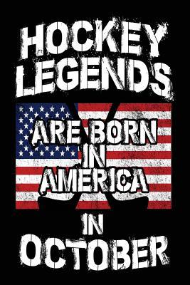 Read Hockey Legends Are Born in America in October: Hockey Journal, Blank Lined Journal Notebook, 6 X 9 (Journals to Write In) -  | PDF