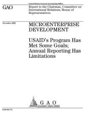 Read Online Microenterprise Development: Usaid's Program Has Met Some Goals; Annual Reporting Has Limitations - U.S. Government Accountability Office file in PDF