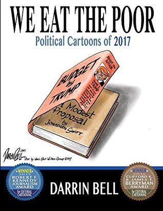 Read We Eat the Poor: Political Cartoons of 2017 (Darrin Bell Political Cartoons Book 5) - Darrin Bell file in PDF