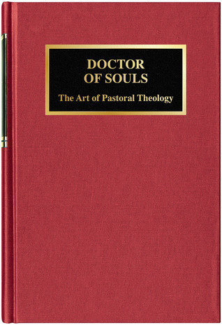 Full Download Doctor of Souls: The Art of Pastoral Theology - John D. Schuetze | PDF