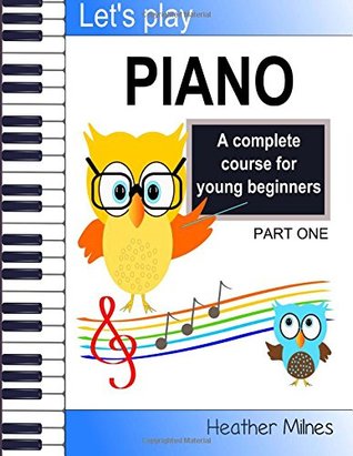 Download Let's Play Piano: A complete course for young beginners - Heather Milnes | PDF