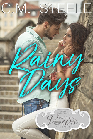 Read Online Rainy Days: A Passion, Vows, and Babies Novella - C.M. Steele | PDF