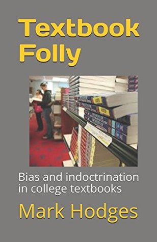 Read Textbook Folly: Bias and indoctrination in college textbooks - Mark Hodges file in ePub