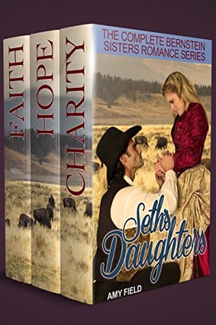 Read Seth's Daughters: The Complete Bernstein Sisters Western Historical Romance Series - Amy Field | ePub