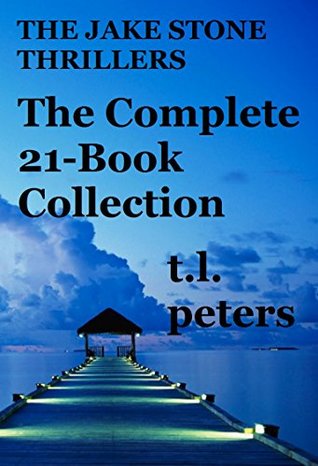 Read The Jake Stone Thrillers : The Complete 21-Book Collection - T.L. Peters | ePub