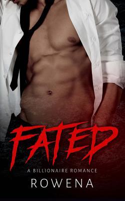 Download Fated: A Billionaire Romance (Alpha Second Chances, #1) - Rowena file in ePub