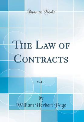 Read The Law of Contracts, Vol. 3 (Classic Reprint) - William Herbert Page file in PDF