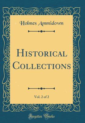 Download Historical Collections, Vol. 2 of 2 (Classic Reprint) - Holmes Ammidown file in ePub