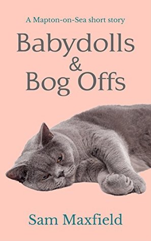 Download Baby Dolls and Bog-Offs: A Mapton-on-Sea Short Story - Sam Maxfield | ePub