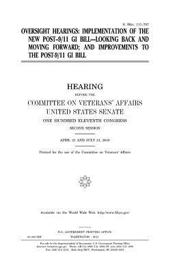 Read Online Oversight Hearings: Implementation of the New Post-9/11 GI Bill: Looking Back and Moving Forward; And Improvements to the Post-9/11 GI Bill - U.S. Congress | PDF