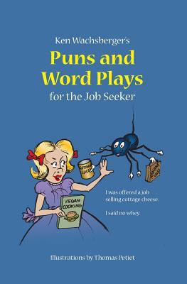 Read Online Ken Wachsberger's Puns and Word Plays for the Job Seeker - Ken Wachsberger file in ePub