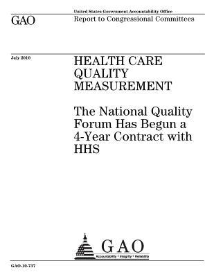 Read Health Care Quality Measurement: The National Quality Forum Has Begun a 4-Year Contract with HHS - U.S. Government Accountability Office | ePub