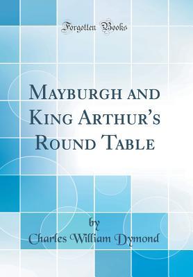 Download Mayburgh and King Arthur's Round Table (Classic Reprint) - Charles William Dymond | ePub