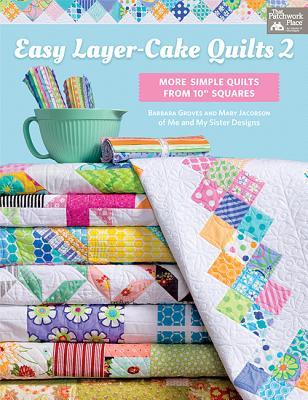 Download Easy Layer-Cake Quilts 2: More Simple Quilts from 10 Squares - Barbara Groves | ePub