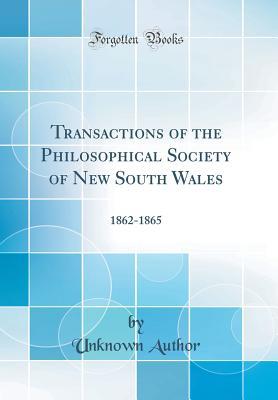 Read Online Transactions of the Philosophical Society of New South Wales: 1862-1865 (Classic Reprint) - Unknown | PDF