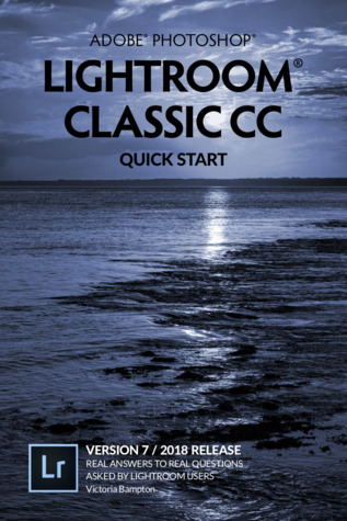 Read Online Adobe Photoshop Lightroom Classic CC Quick Start - Victoria Bampton file in ePub