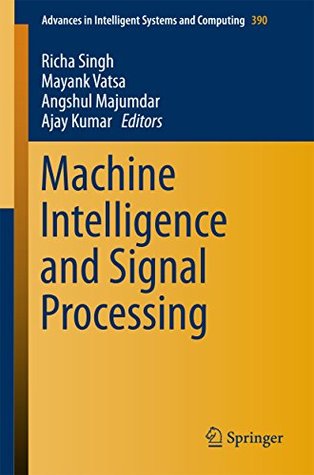 Read Online Machine Intelligence and Signal Processing (Advances in Intelligent Systems and Computing) - Richa Singh | ePub