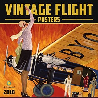 Read Online Vintage Flight Posters Smithsonian 2018 Wall Calendar -  file in ePub