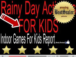 Download [SOLVED] Rainy Day Activities For Kids At Home: Fun Indoor Games For Kids-Children-Teenagers Report [Newly Revised Book] - BestSealer Publications file in ePub