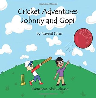 Download Cricket Adventures Johnny and Gopi (Volume 1) - Naveed Khan | PDF