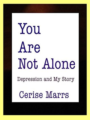 Full Download You Are Not Alone: Depression and Anxiety Stories - Cerise Marrs file in ePub