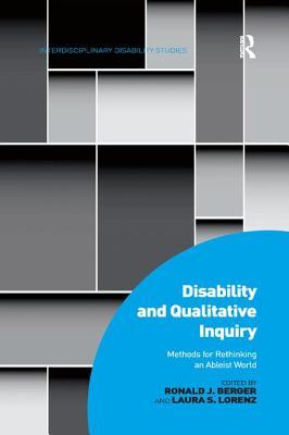 Read Online Disability and Qualitative Inquiry: Methods for Rethinking an Ableist World - Ronald J. Berger file in ePub