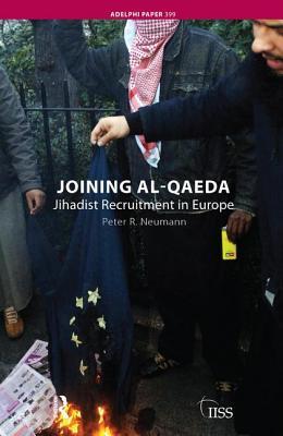 Full Download Joining Al-Qaeda: Jihadist Recruitment in Europe - Peter R Neumann | ePub