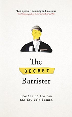 Read Online The Secret Barrister: Stories of the Law and How it's Broken - The Secret Barrister file in PDF