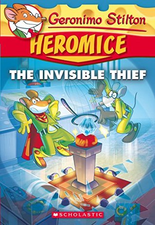 Full Download Geronimo Stilton Heromice #5: Invisible Thief - Geronimo Stilton file in PDF