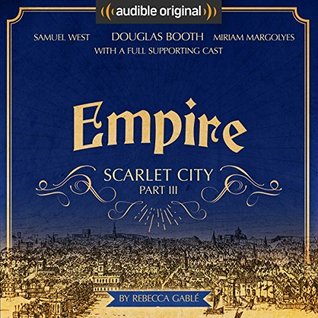 Full Download Empire - Scarlet City - Part III: An Audible Original Drama - Rebecca Gablé | ePub