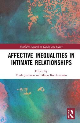 Read Online Affective Inequalities in Intimate Relationships - Tuula Juvonen | PDF