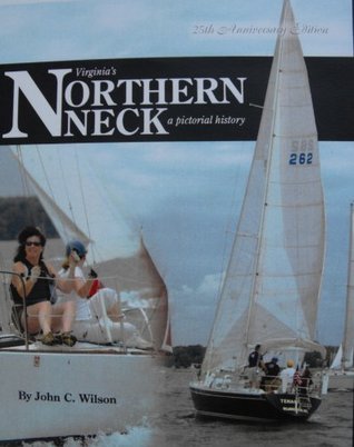 Read Virginia's Northern Neck a pictorial history (25th Anniversary Edition) - John C Wilson file in ePub